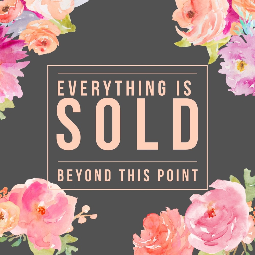 All items beyond this point have been SOLD! 😍